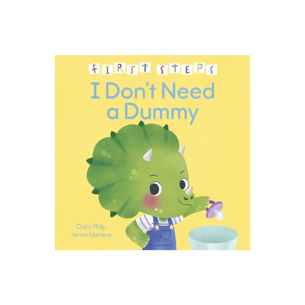 Arcturus publishing ltd First Steps: I Don't Need a Dummy (inbunden, eng)