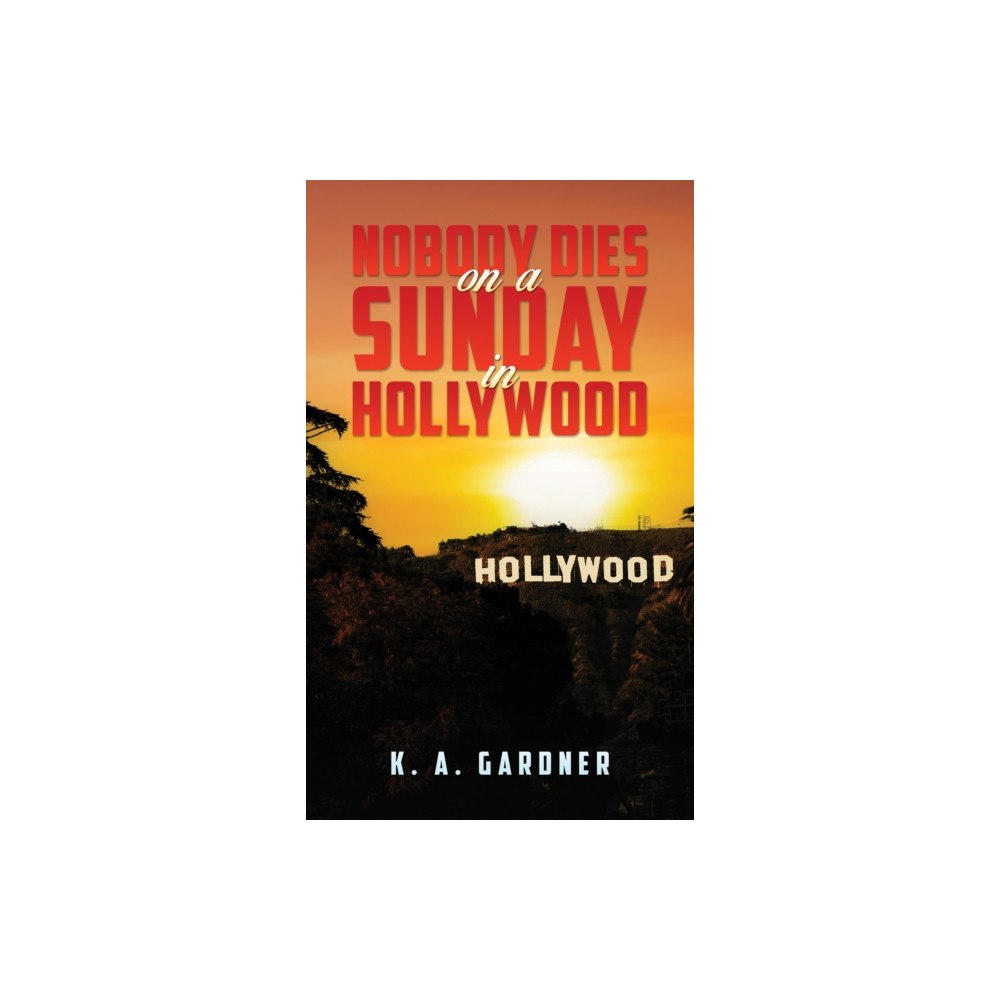 Austin Macauley Publishers Nobody Dies on a Sunday in Hollywood (häftad, eng)