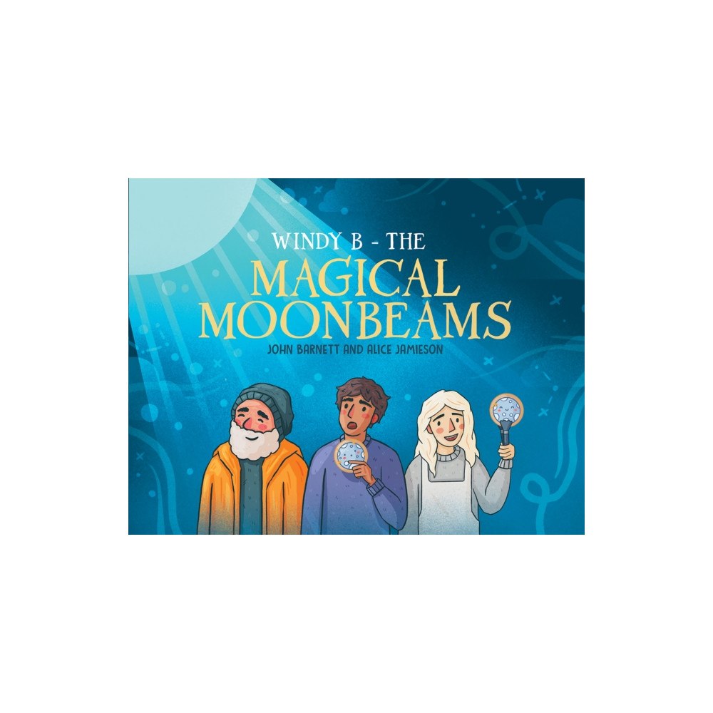 Austin Macauley Publishers Windy B – The Magical Moonbeams (häftad, eng)