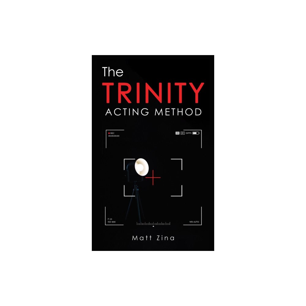 Austin Macauley Publishers The Trinity Acting Method (inbunden, eng)