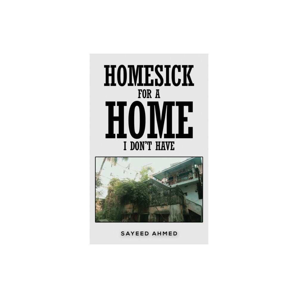 Austin Macauley Publishers Homesick for a Home I Don't Have (häftad, eng)