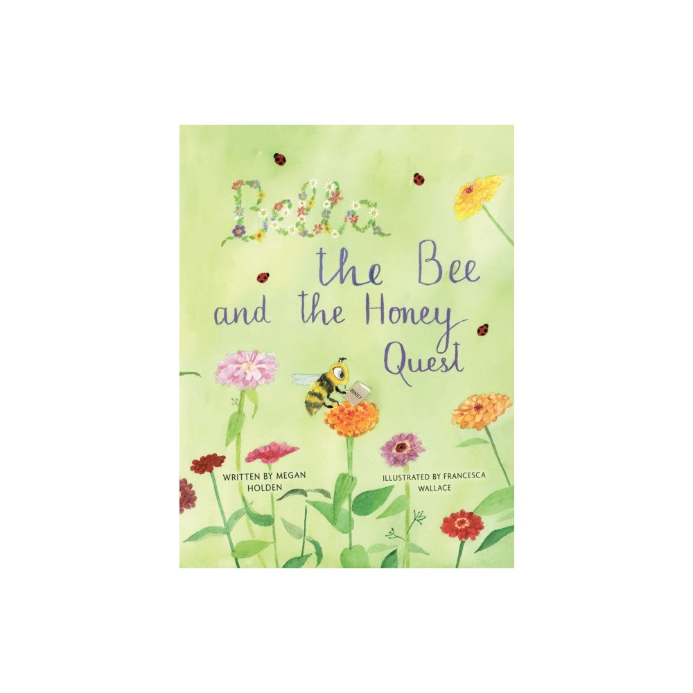 Austin Macauley Publishers Bella The Bee And The Honey Quest (häftad, eng)