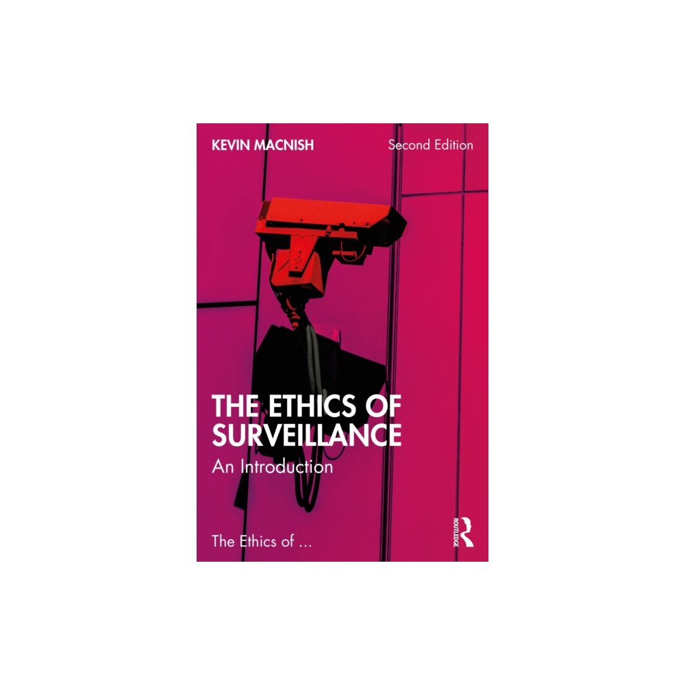 Taylor & francis ltd The Ethics of Surveillance (häftad, eng)