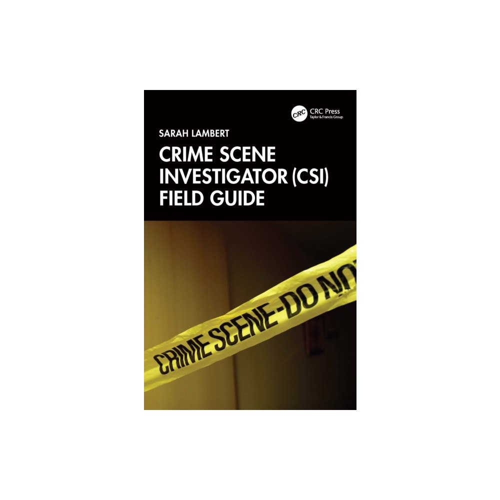 Taylor & francis ltd Crime Scene Investigator (CSI) Field Guide (häftad, eng)