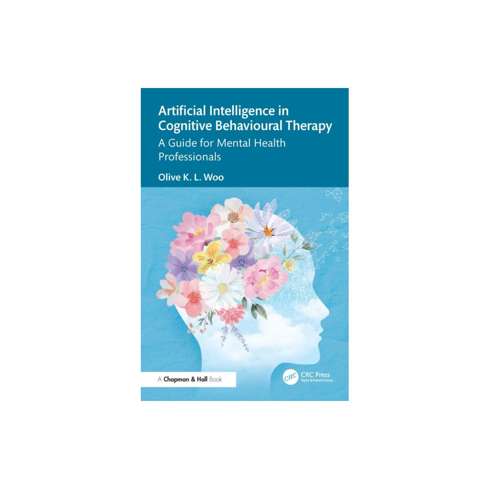 Taylor & francis ltd Artificial Intelligence in Cognitive Behavioural Therapy (häftad, eng)