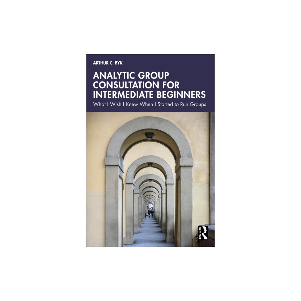 Taylor & francis ltd Analytic Group Consultation for Intermediate Beginners (häftad, eng)