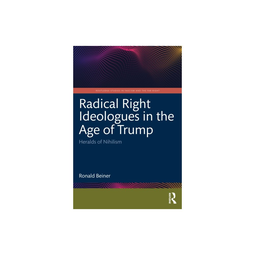 Taylor & francis ltd Radical Right Ideologues in the Age of Trump (häftad, eng)