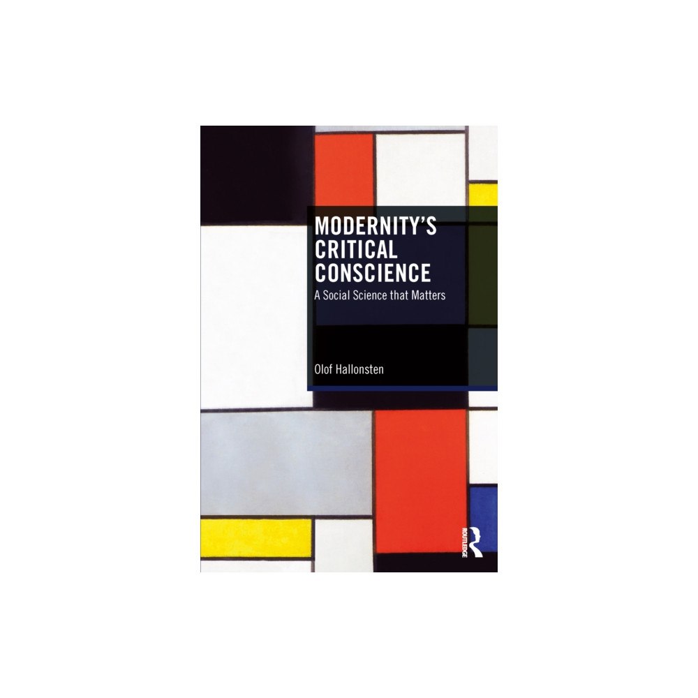 Taylor & francis ltd Modernity’s Critical Conscience (häftad, eng)