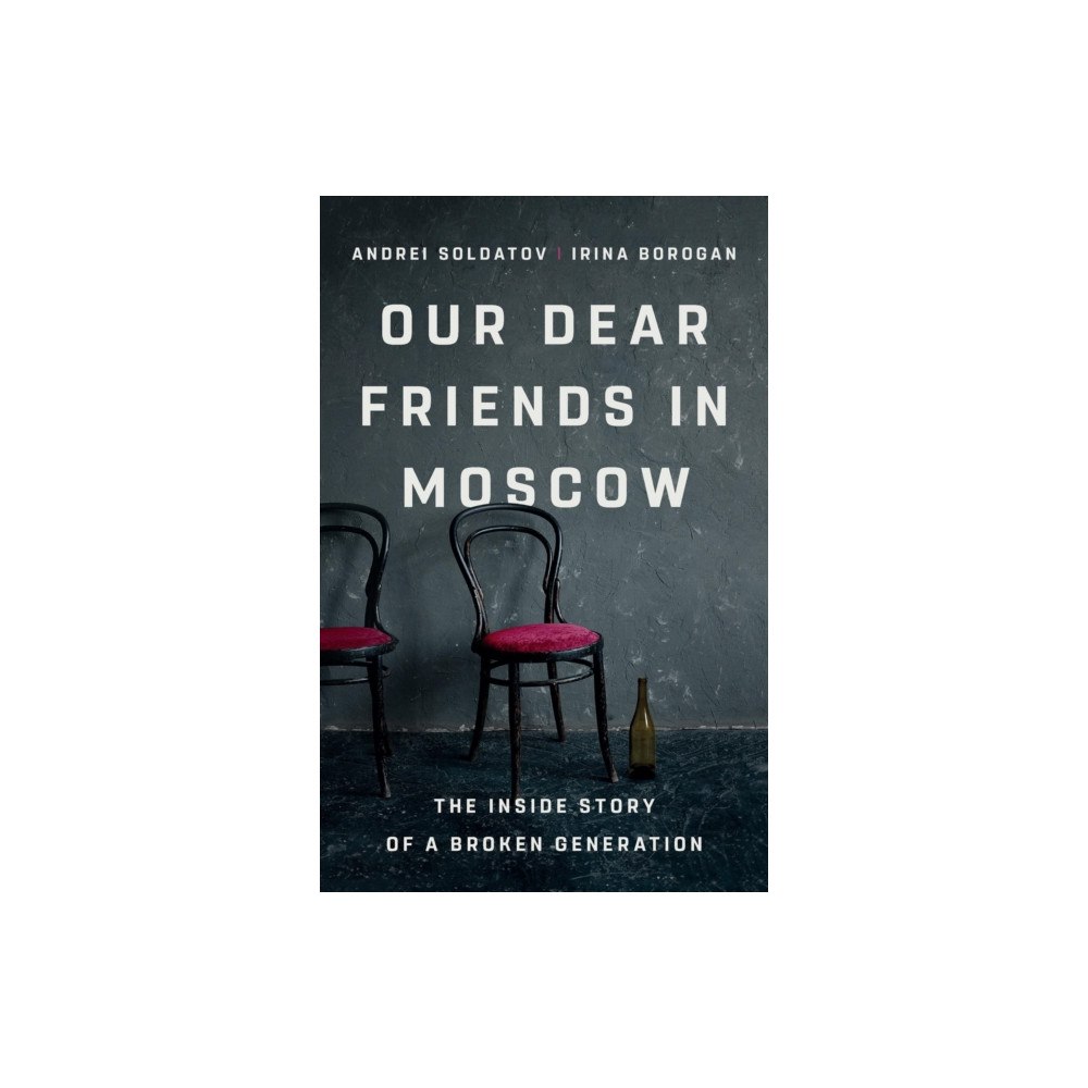 PublicAffairs,U.S. Our Dear Friends in Moscow (inbunden, eng)