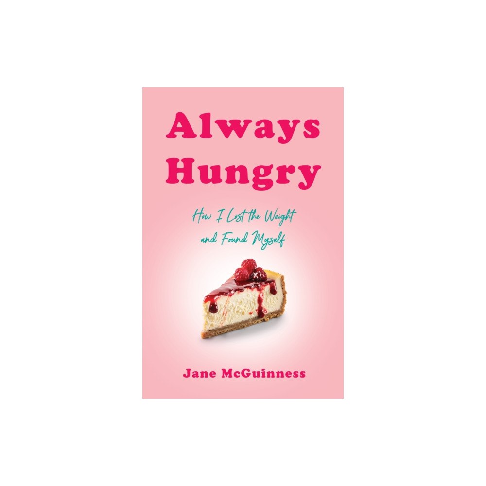 She Writes Press Always Hungry (häftad, eng)