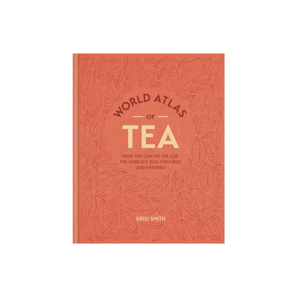 Octopus publishing group World Atlas of Tea (inbunden, eng)