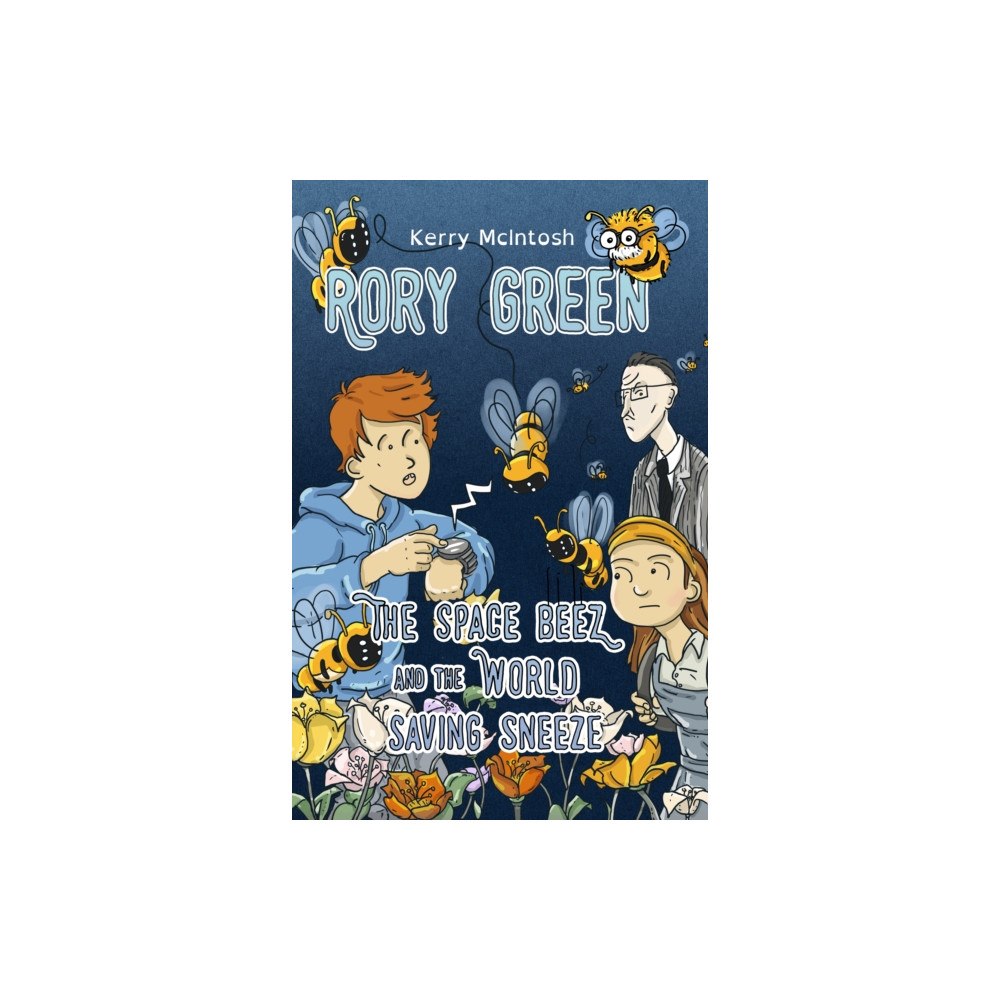 Cranthorpe Millner Publishers Rory Green: The Space Beez and the World Saving Sneeze (häftad, eng)