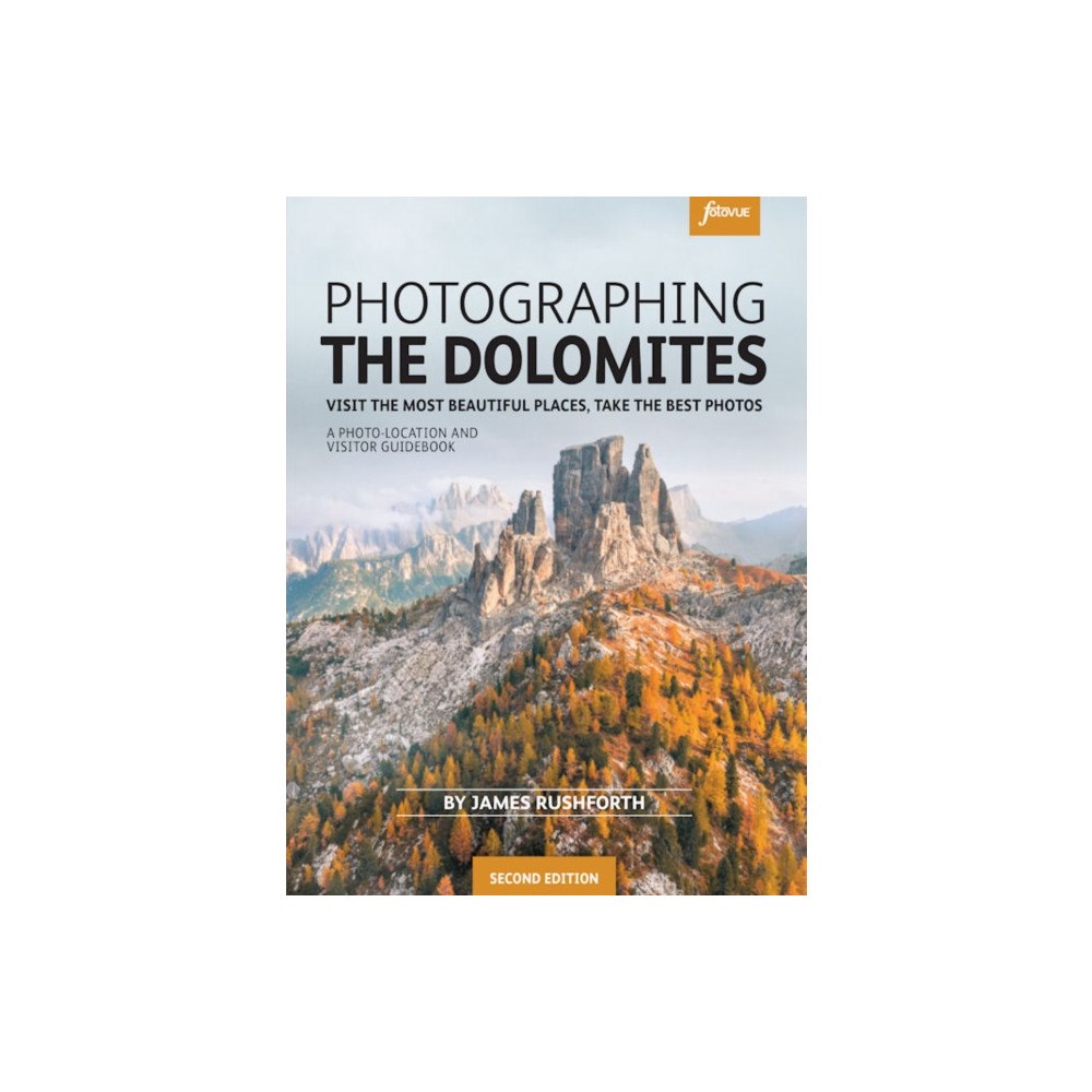 FotoVue Limited Photographing the Dolomites (häftad, eng)