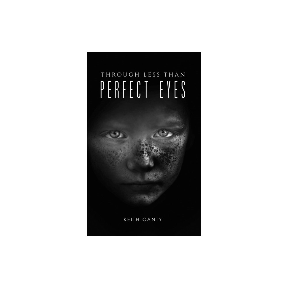 Austin Macauley Publishers LLC Through Less Than Perfect Eyes (häftad, eng)
