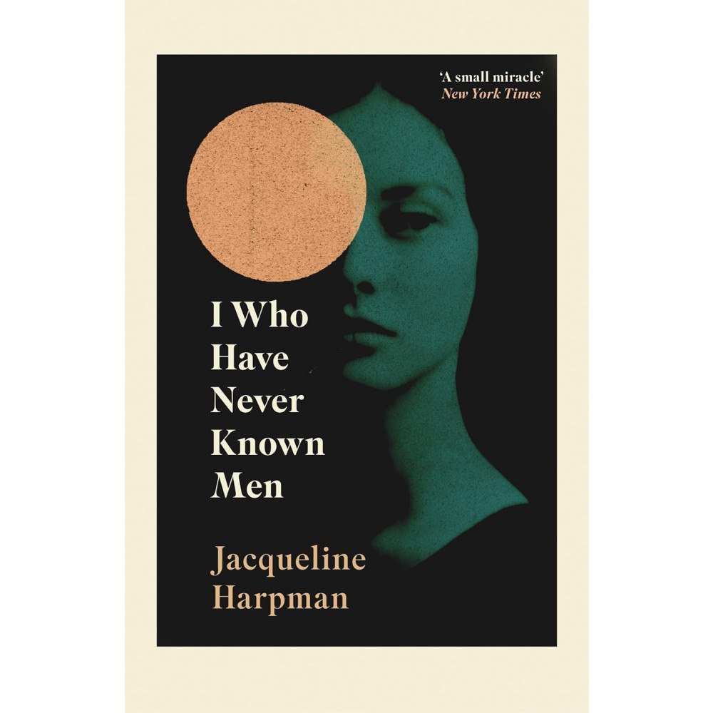 Jacqueline Harpman I Who Have Never Known Men (pocket, eng)
