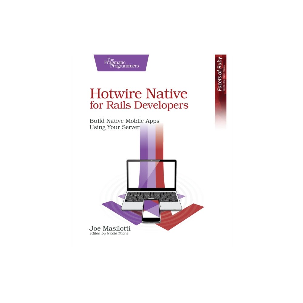 The Pragmatic Programmers Hotwire Native for Rails Developers (häftad, eng)