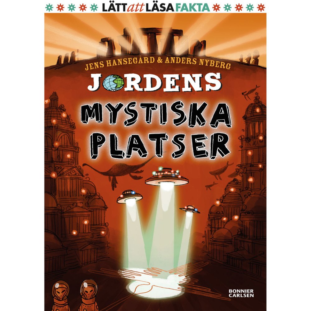 LÄTT ATT LÄSA Jordens mystiska platser