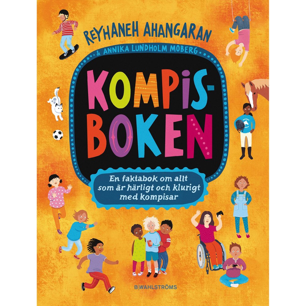 B Wahlströms Kompisboken : En faktabok om allt som är härligt och klurig