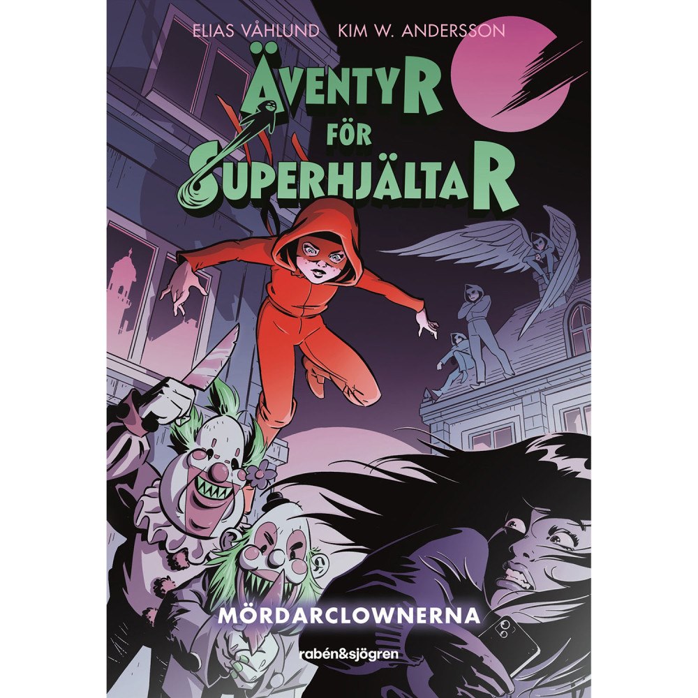 RABÉN & SJÖRGREN Äventyr för superhjältar 1 : Mördarclownerna