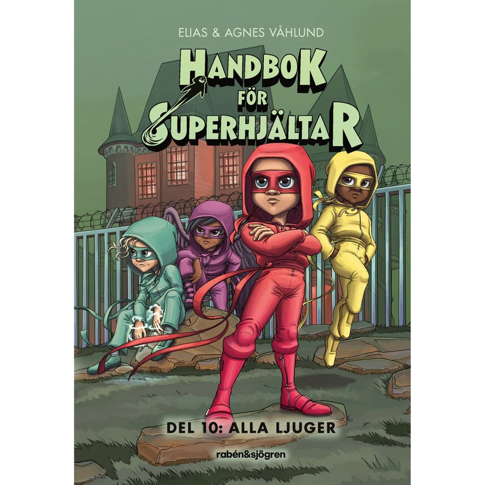 HANDBOK FÖR SUPERHJÄLTAR Handbok för superhjältar 10: Alla ljuger