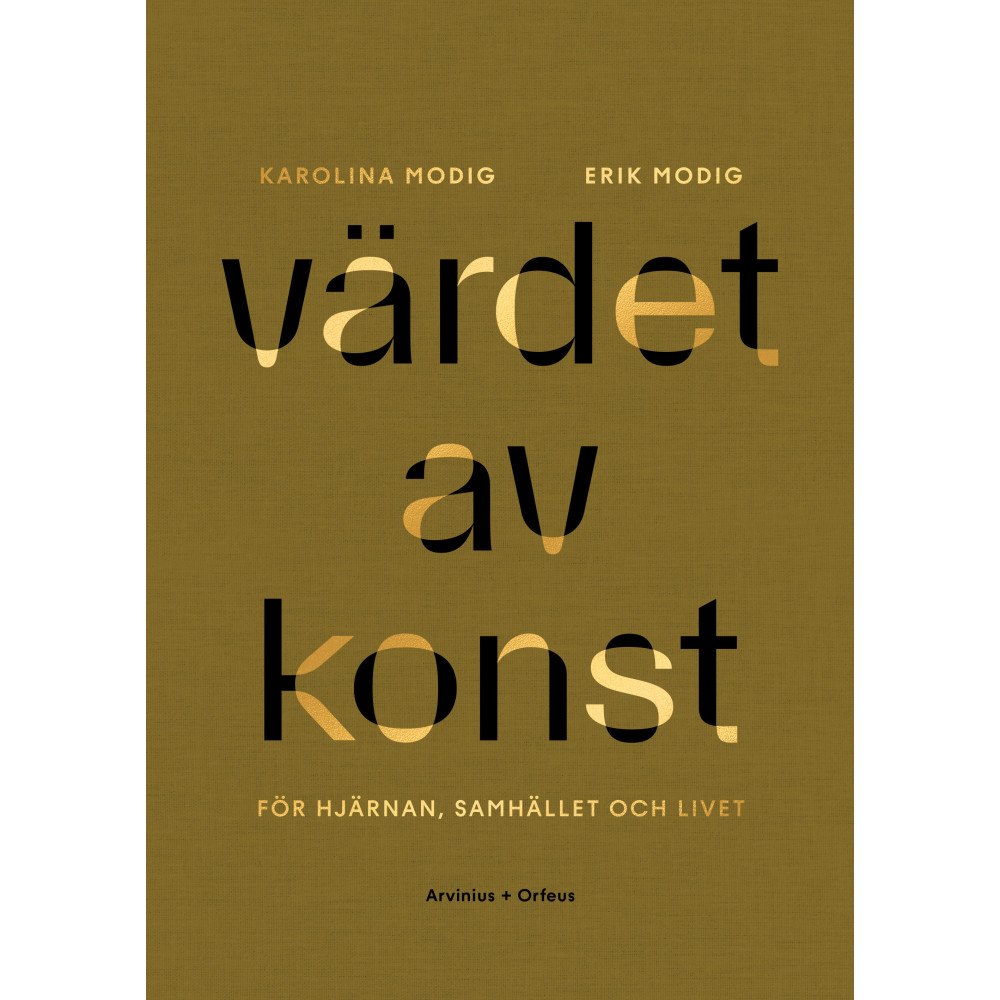 Arvinius+Orfeus Publishing Värdet av konst : för hjärnan, samhället och livet (inbunden)