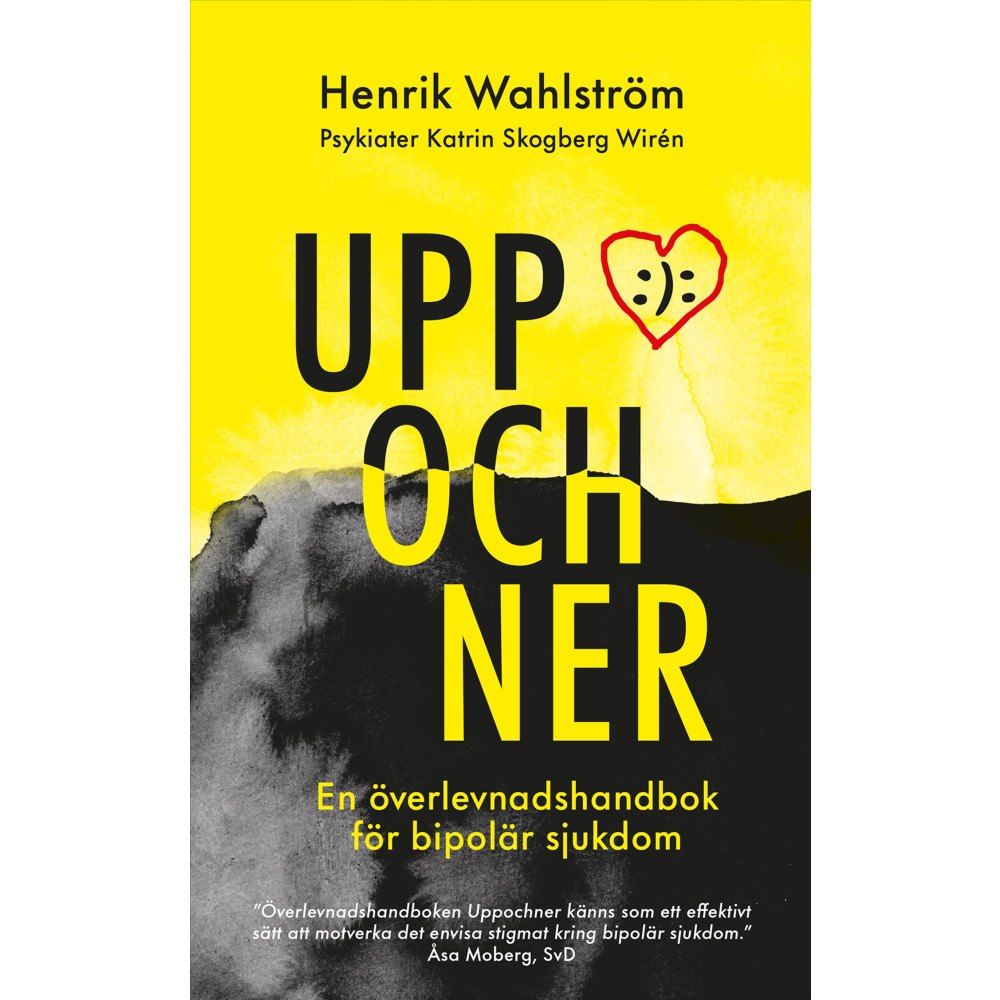 Henrik Wahlström Uppochner : en överlevnadshandbok för bipolär sjukdom (pocket)