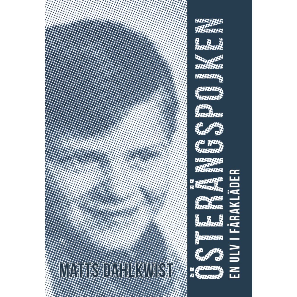 Matts Dahlkwist Österängspojken. En ulv i fårakläder (bok, storpocket)