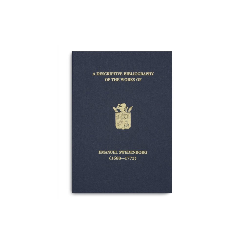 The Swedenborg Society A Descriptive Bibliography of the Works of Emanuel Swedenborg (1688-1772) (inbunden, eng)