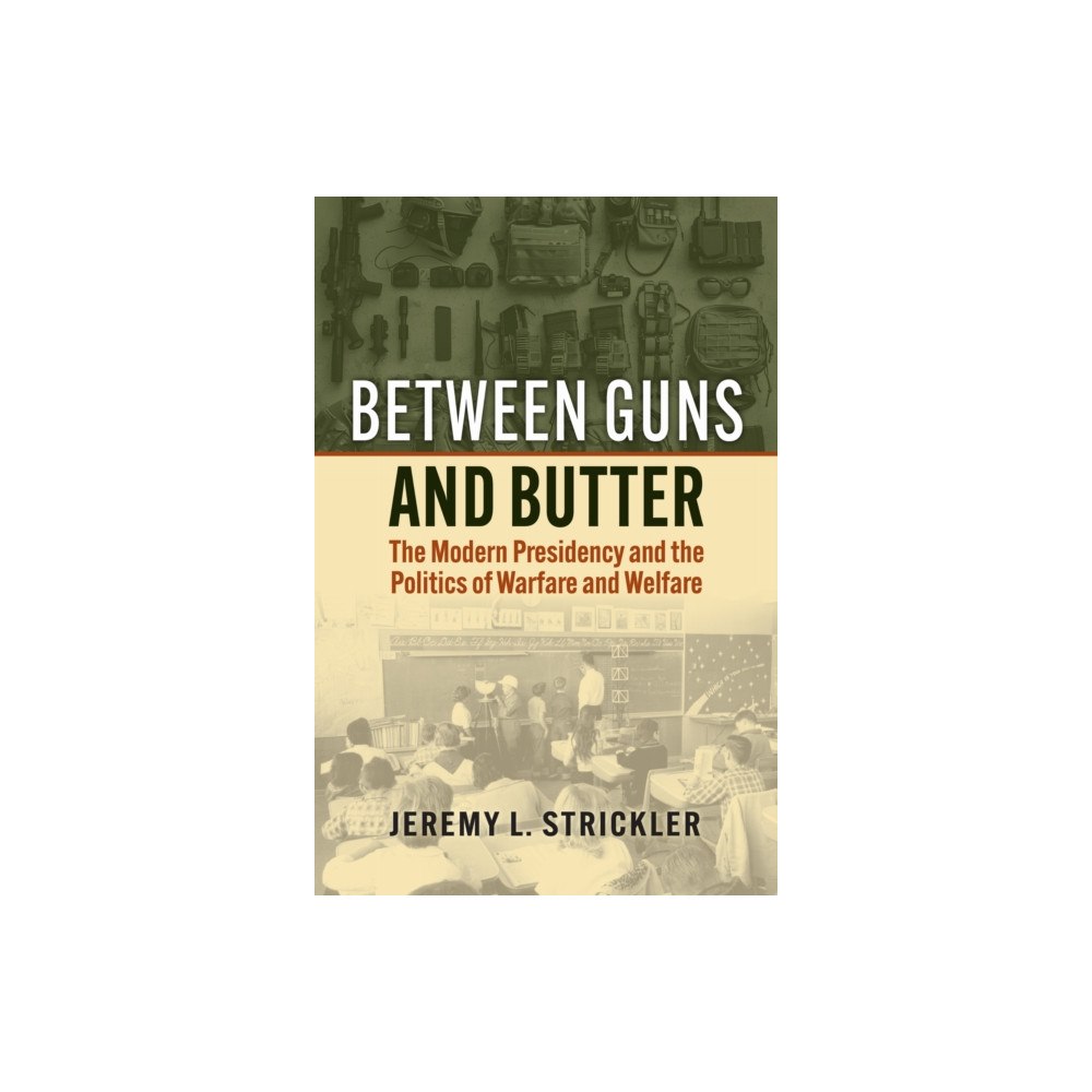 University Press of Kansas Between Guns and Butter (inbunden, eng)