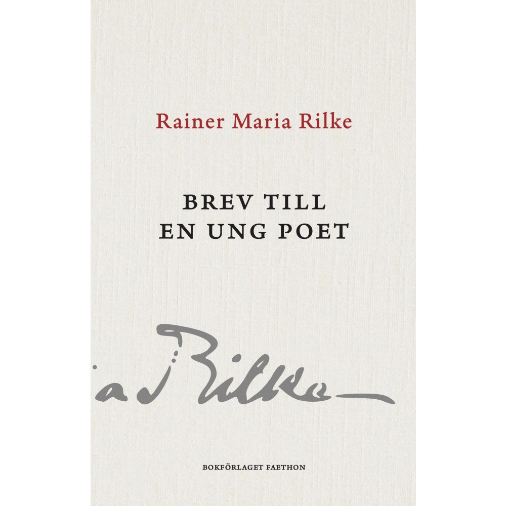 Rainer Maria Rilke Brev till en ung poet : Med Franz Xaver Kappus brev (inbunden)