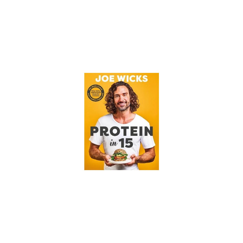 Joe Wicks Protein in 15 (inbunden, eng)