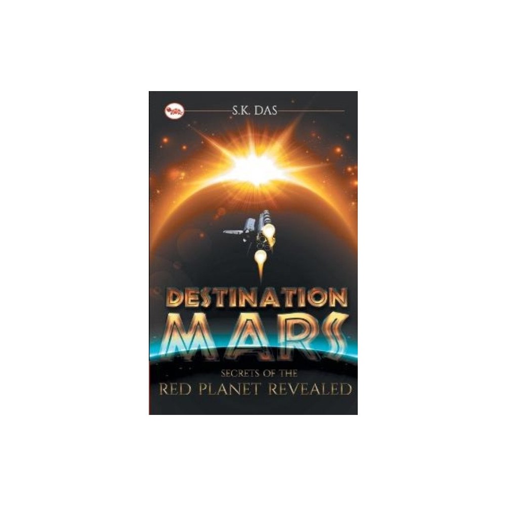 Rupa Publications India Pvt. Ltd Destination Mars (häftad, eng)