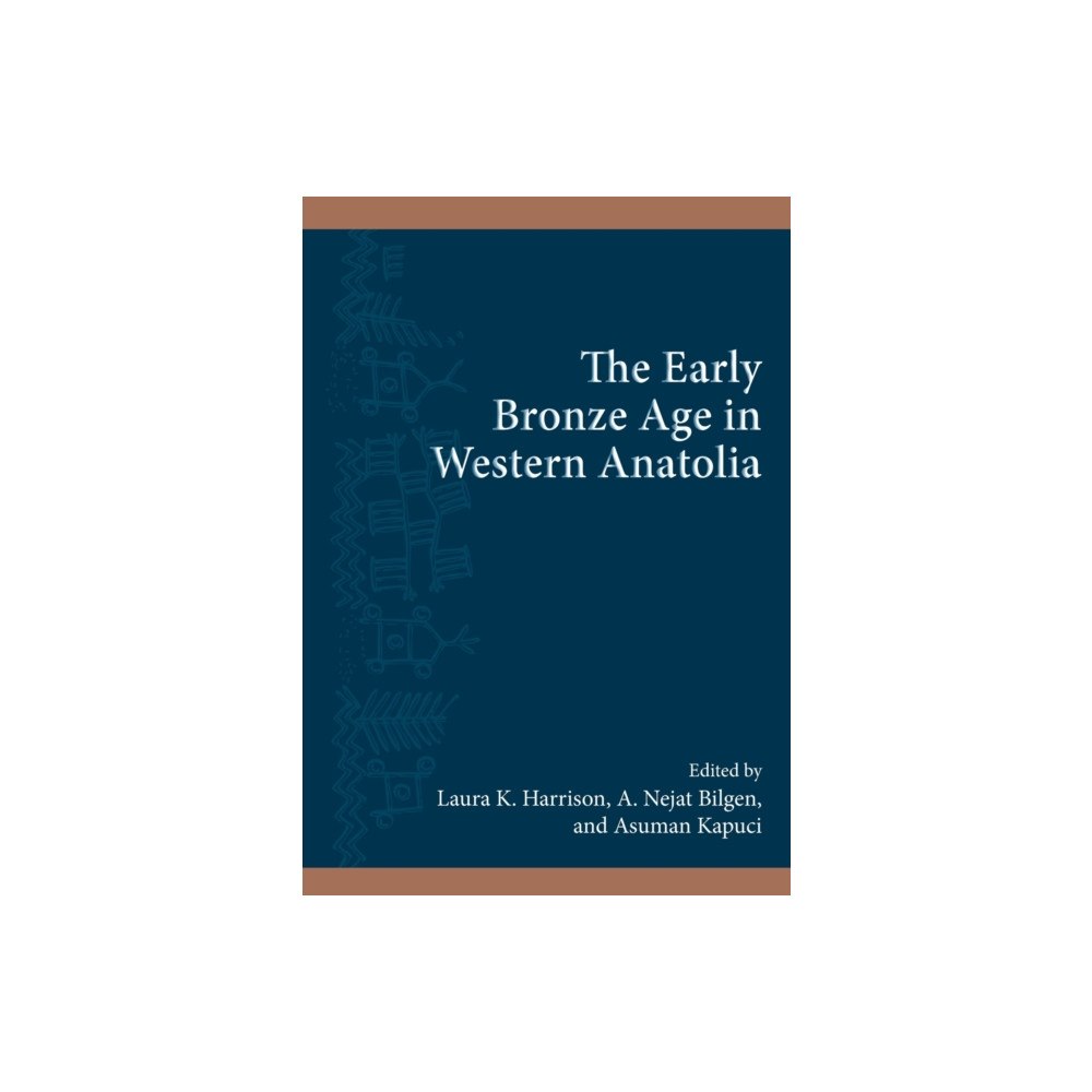 State University of New York Press The Early Bronze Age in Western Anatolia (häftad, eng)