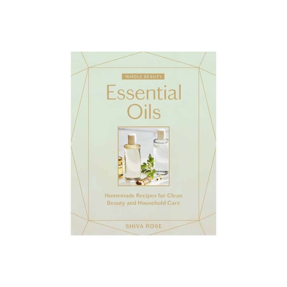 Workman Publishing Whole Beauty: Essential Oils (inbunden, eng)