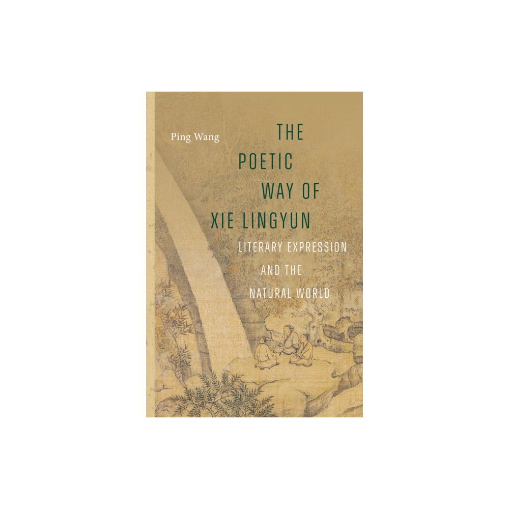 University of Washington Press The Poetic Way of Xie Lingyun (häftad, eng)