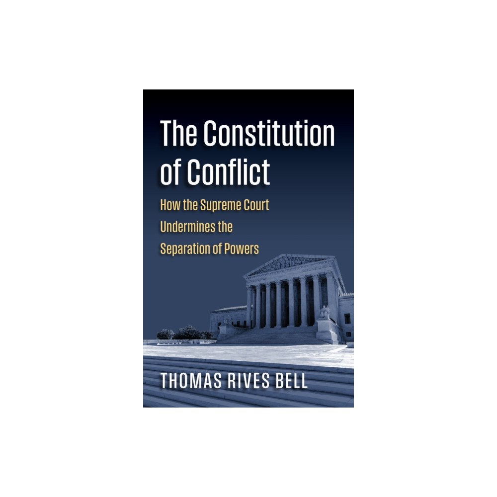 University Press of Kansas The Constitution of Conflict (inbunden, eng)