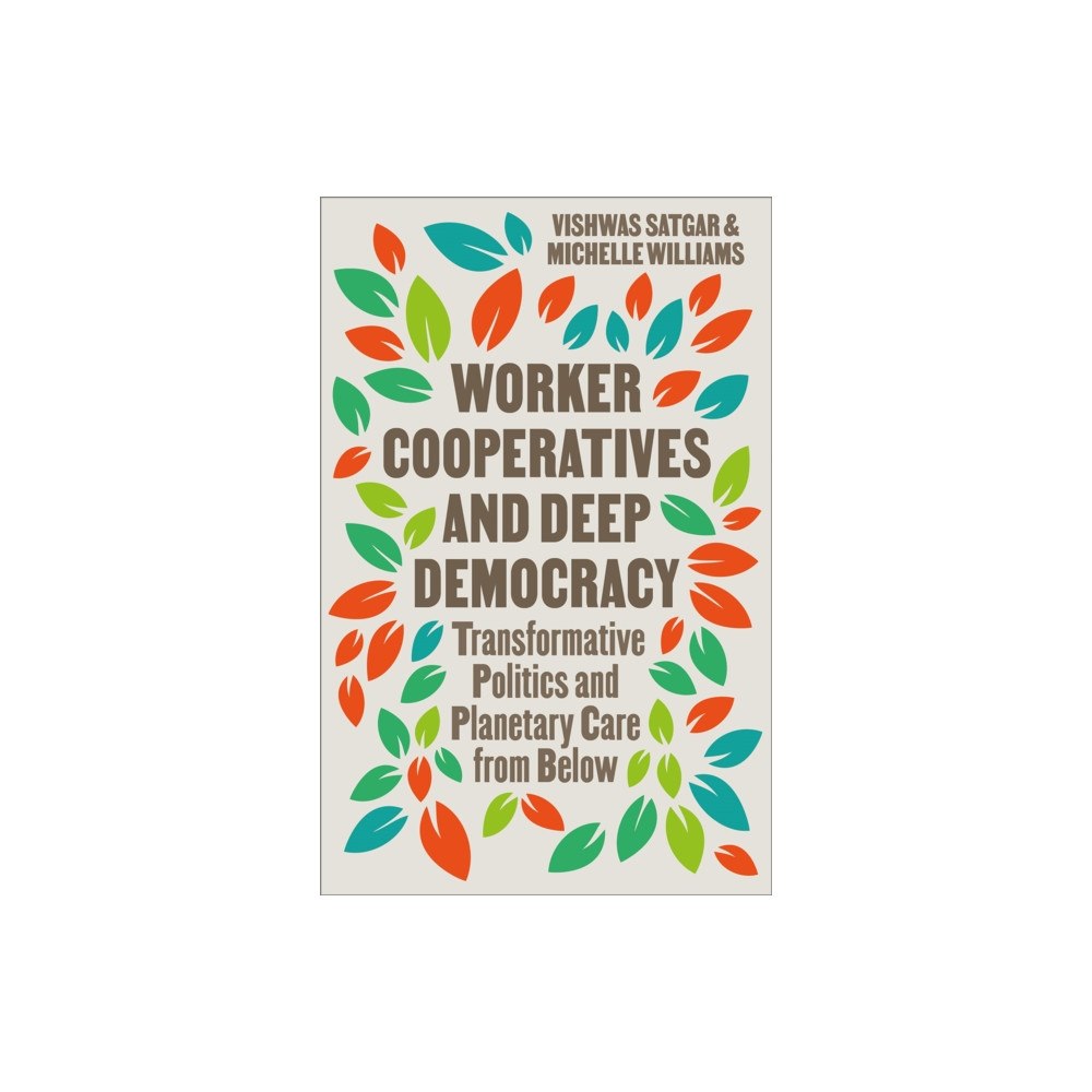 Pluto Press Worker Cooperatives and Deep Democracy (häftad, eng)