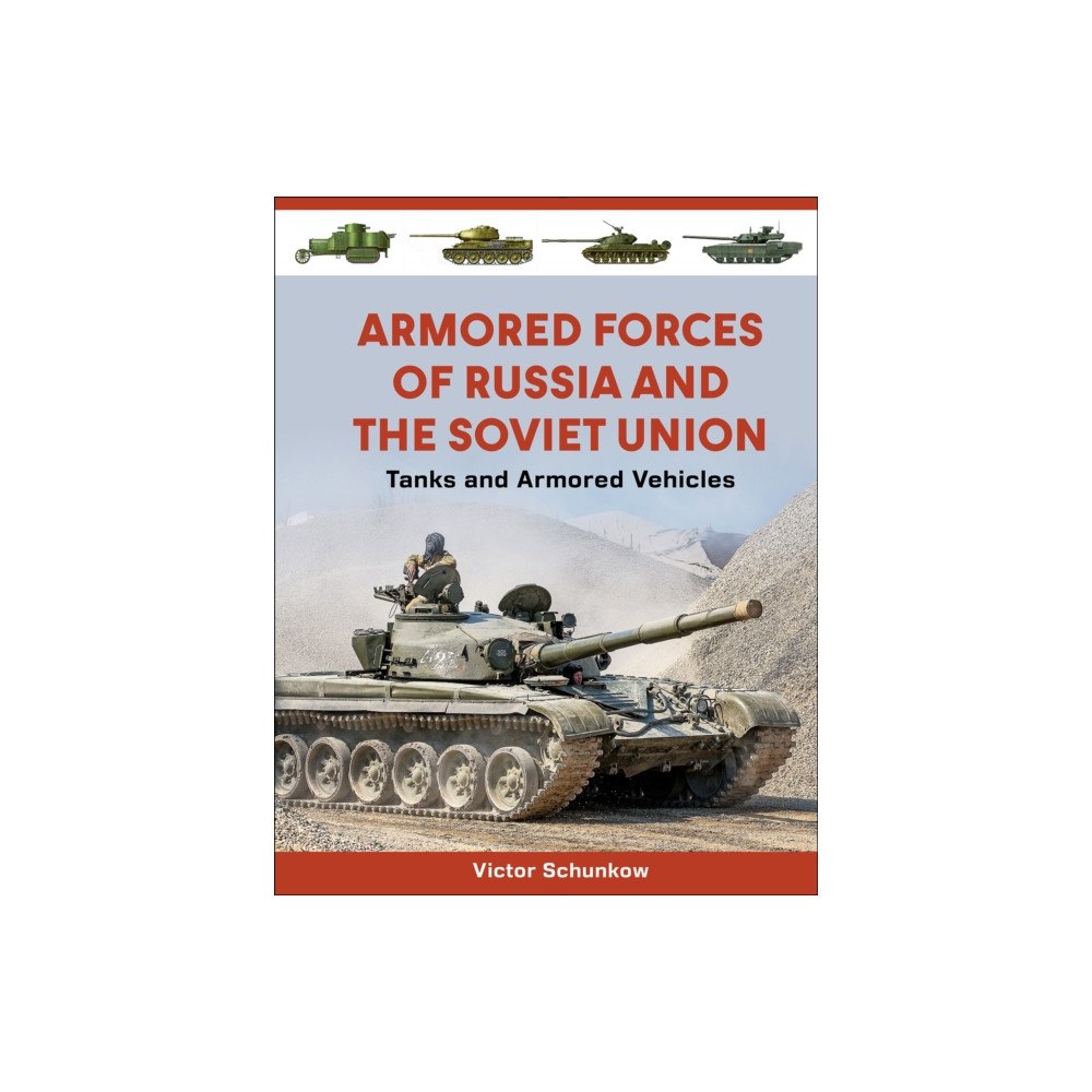 Schiffer Publishing Ltd Armored Forces of Russia and the Soviet Union (inbunden, eng)