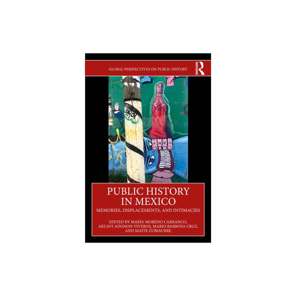 Taylor & francis ltd Public History in Mexico (häftad, eng)