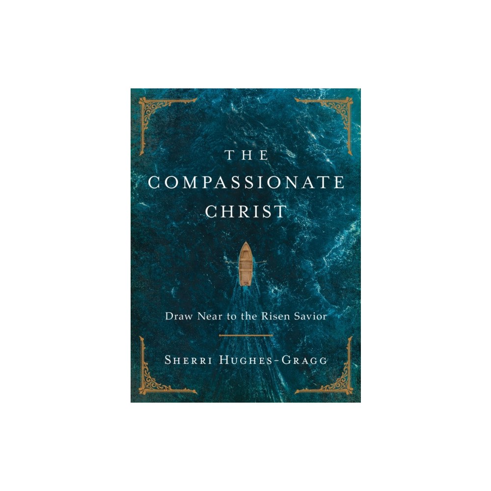 Thomas nelson publishers The Compassionate Christ (inbunden, eng)