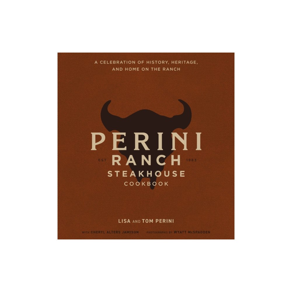 HarperCollins Focus The Perini Ranch Steakhouse Cookbook (inbunden, eng)
