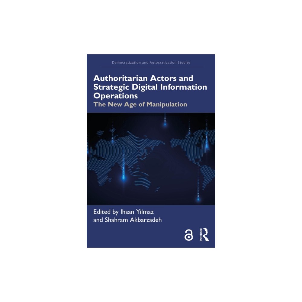 Taylor & francis ltd Authoritarian Actors and Strategic Digital Information Operations (häftad, eng)