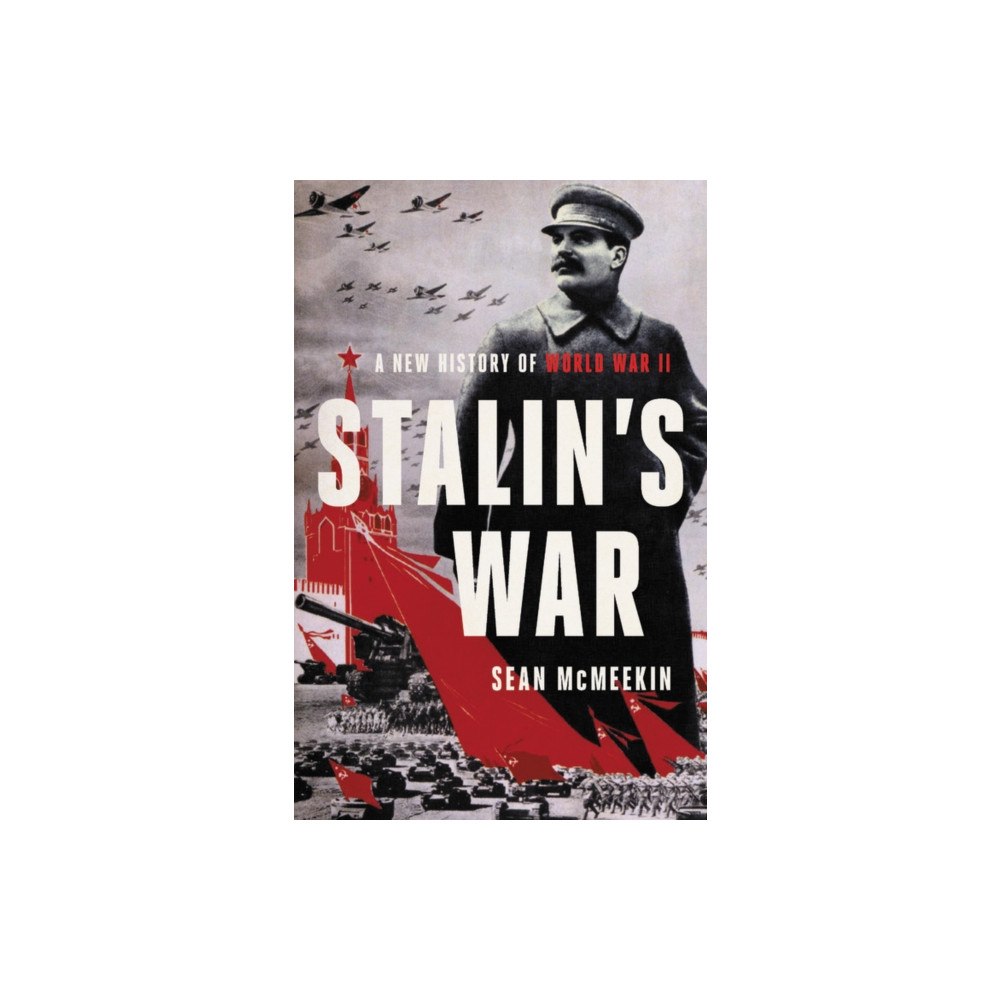 Not Stated Stalin's War : A New History of World War II (häftad, eng)