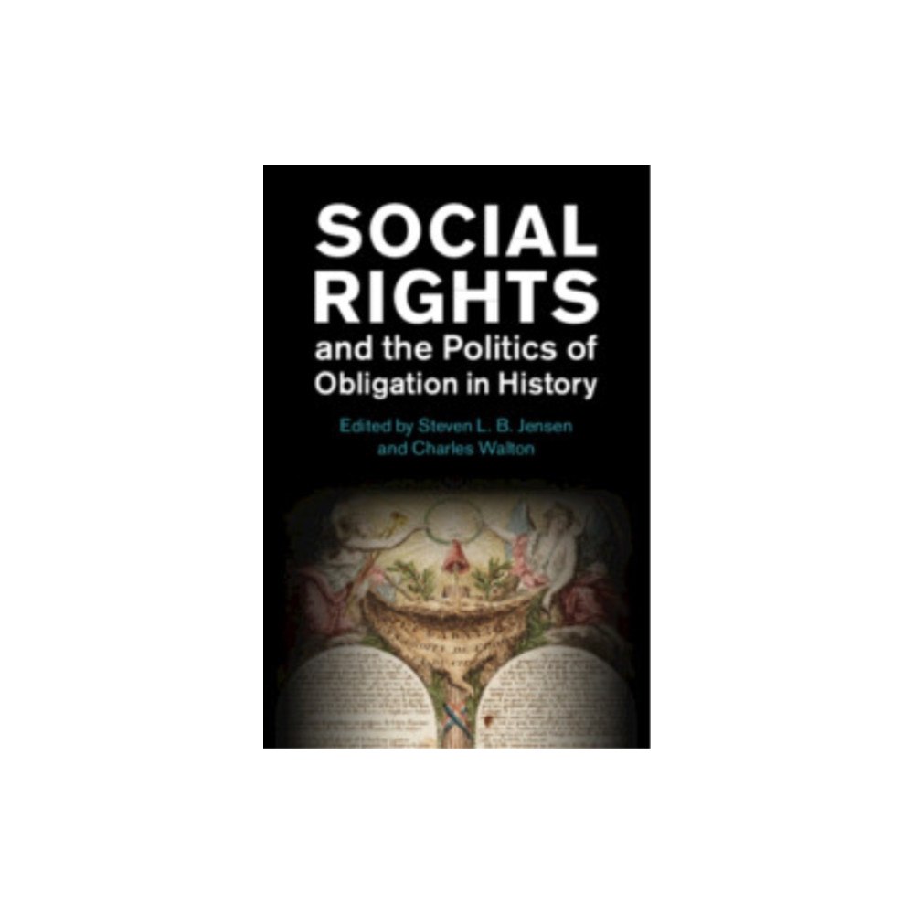Cambridge University Press Social Rights and the Politics of Obligation in History (häftad, eng)