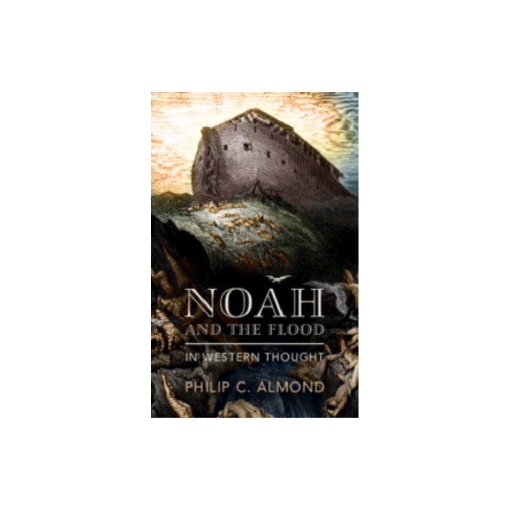 Cambridge University Press Noah and the Flood in Western Thought (inbunden, eng)