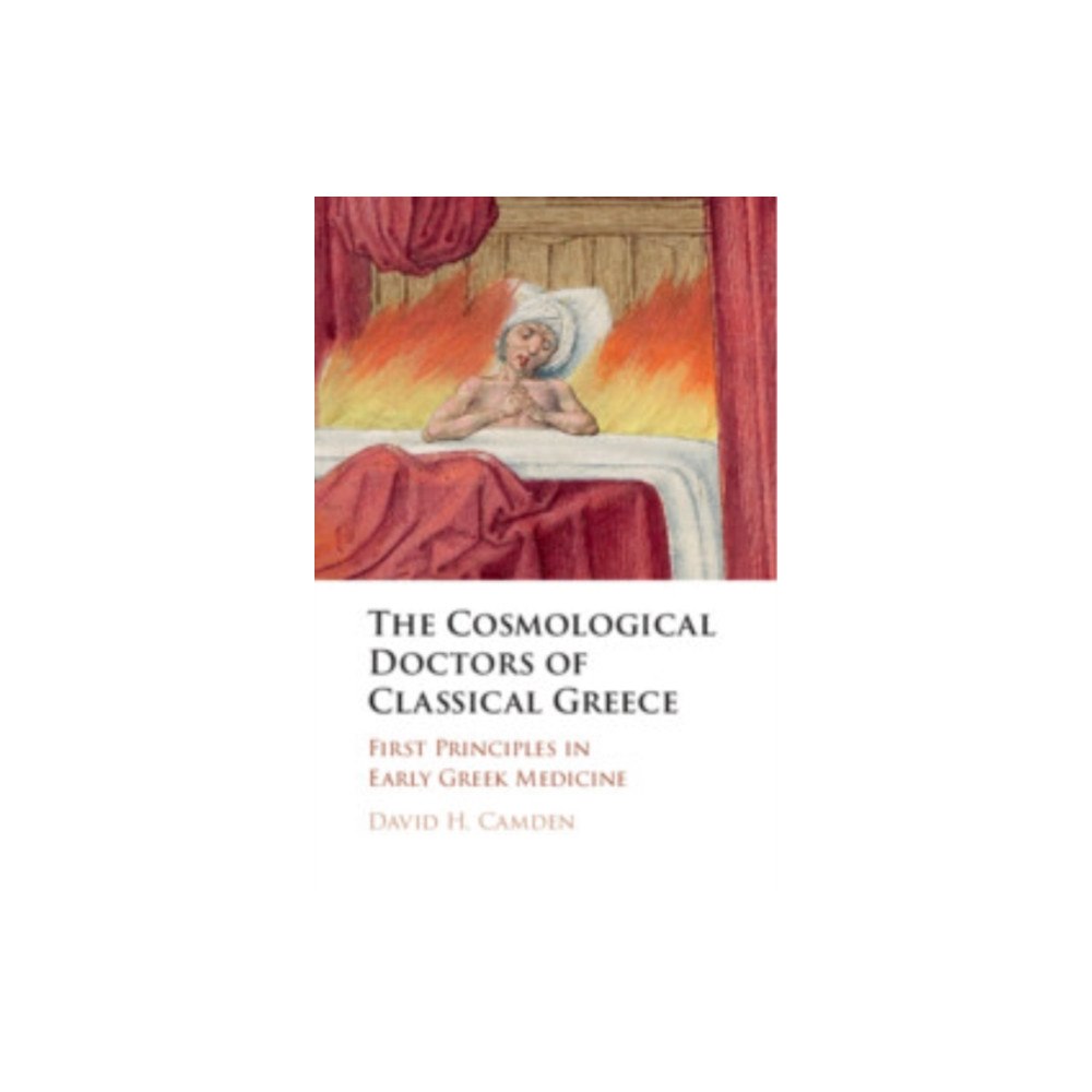Cambridge University Press The Cosmological Doctors of Classical Greece (häftad, eng)