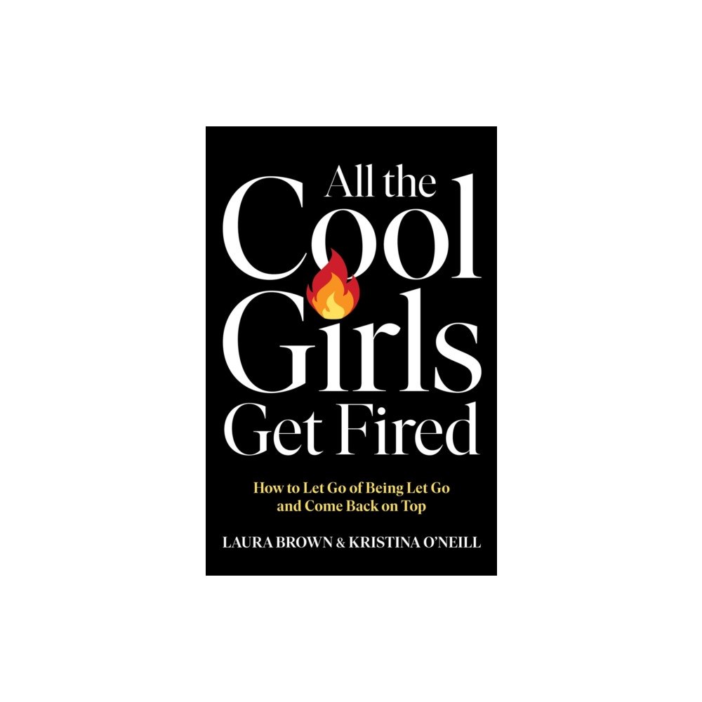 Gallery Books All the Cool Girls Get Fired (inbunden, eng)