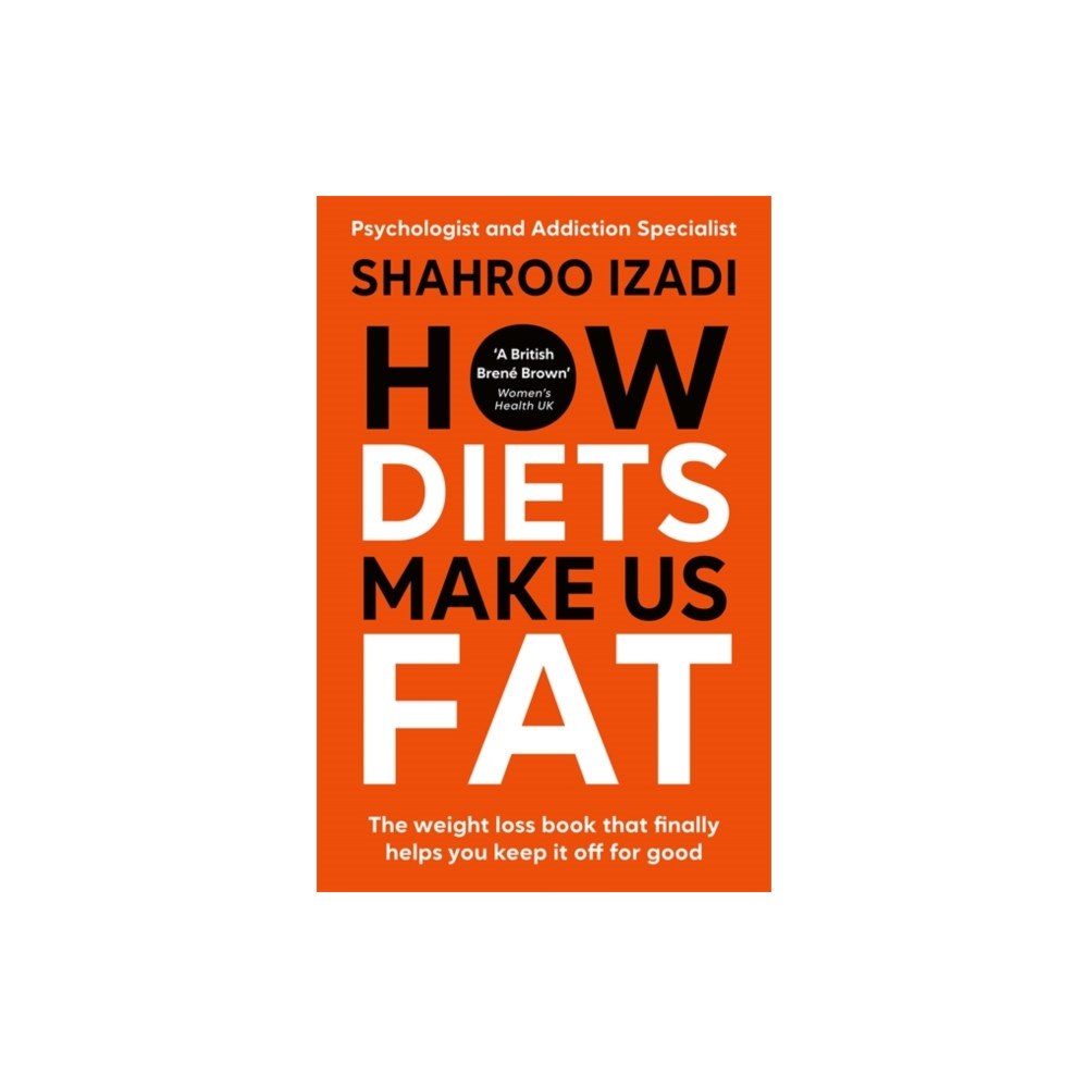 Bonnier Books Ltd How Diets Make Us Fat (inbunden, eng)