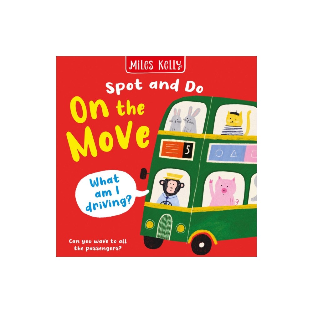 Miles Kelly Publishing Ltd On the Move (bok, board book, eng)