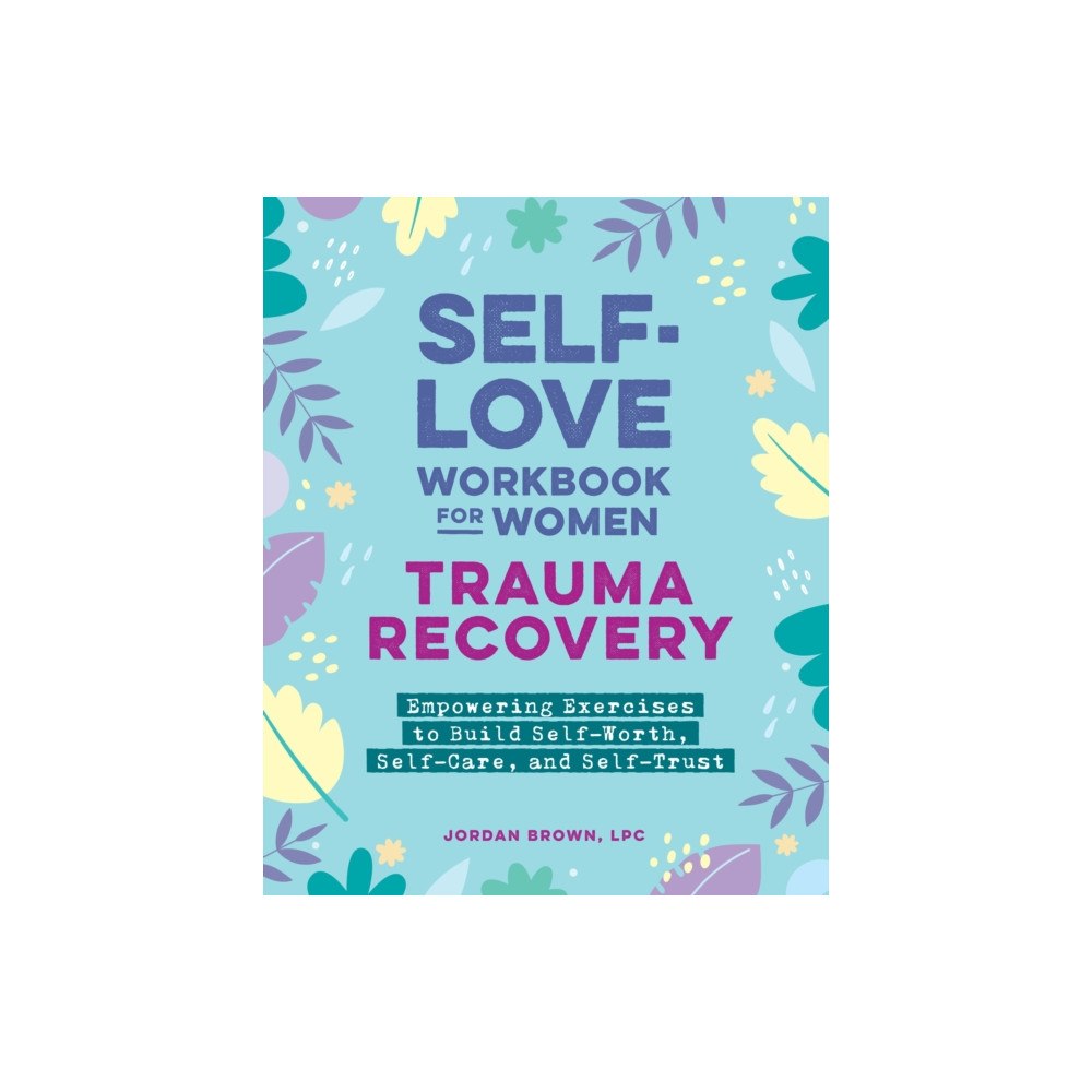 Callisto Media Inc. Self-Love Workbook for Women—Trauma Recovery (häftad, eng)